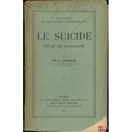 LE SUICIDE, Étude de sociologie, Bibl. de philosophie contemporaine