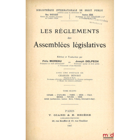 LES RÈGLEMENTS DES ASSEMBLÉES LÉGISLATIVES, Préface de Charles Benoist, t. I : Allemagne (Empire Prusse) - Angleterre - Autri...