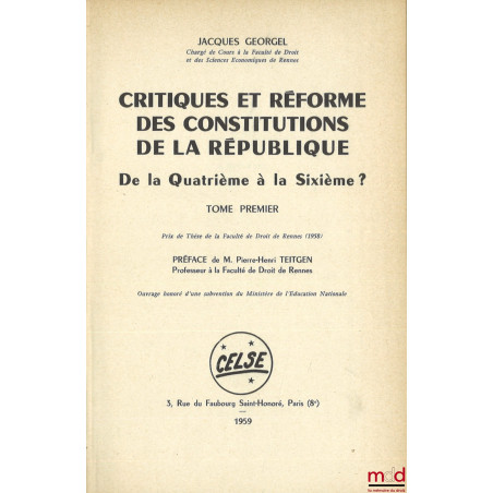 CRITIQUES ET RÉFORME DES CONSTITUTIONS DE LA RÉPUBLIQUE, De la Quatrième à la Sixième ? Préface de Pierre-Henri Teitgen