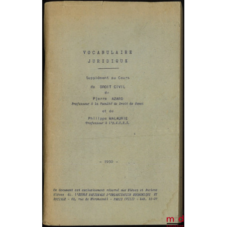 VOCABULAIRE JURIDIQUE, Supplément au Cours de Droit civil de Pierre Azard et de Philippe Malaurie