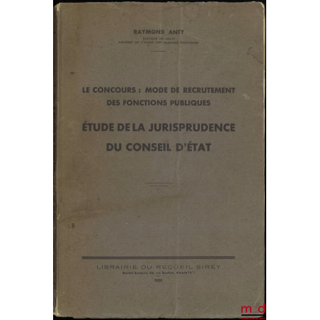 LE CONCOURS : MODE DE RECRUTEMENT DES FONCTIONS PUBLIQUES, Étude de la jurisprudence du Conseil d’État