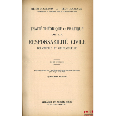 TRAITÉ THÉORIQUE ET PRATIQUE DE LA RESPONSABILITÉ CIVILE DÉLICTUELLE ET CONTRACTUELLE, Préface par Henri Capitant, 4e éd. ref...