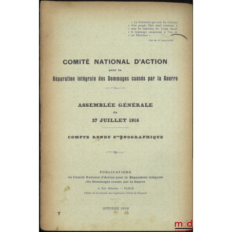 COMITÉ NATIONAL D?ACTION POUR LA RÉPARATION INTÉGRALE DES DOMMAGES CAUSÉS PAR LA GUERRE, Assemblée générale du 27 juillet 191...