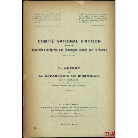 F. Larnaude : LA GUERRE ET LA RÉPARATION DES DOMMAGES, Comité national d?action pour la réparation intégrale des dommages cau...