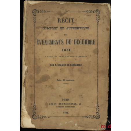 RÉCIT COMPLET ET AUTHENTIQUE DES ÉVÉNEMENTS DE DÉCEMBRE 1851