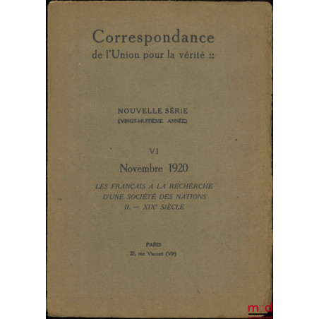 VERS UNE CONFÉDÉRATION DES PUISSANCES DE L?ENTENTE, Correspondance de l?Union pour la vérité, Nouvelle série (vingt-huitième ...