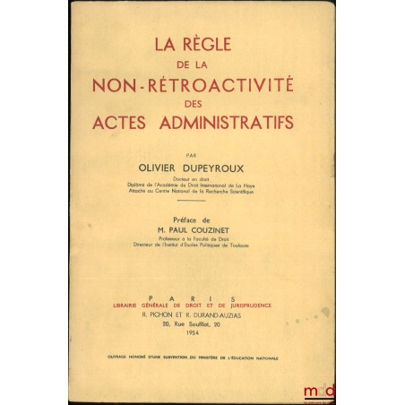 LA RÈGLE DE LA NON-RÉTROACTIVITÉ DES ACTES ADMINISTRATIFS, Préface de Paul Couzinet