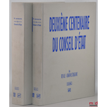 DEUXIÈME CENTENAIRE DU CONSEIL D?ÉTAT? Journées d?Études (Journées nationales), La Revue administrative? Journées d?Études ...