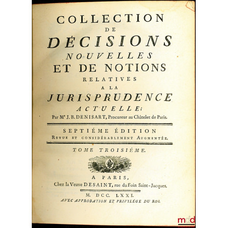 COLLECTION DE DÉCISIONS NOUVELLES ET DE NOTIONS RELATIVES À LA JURISPRUDENCE ACTUELLE, 7ème éd. revue et considérablement aug...