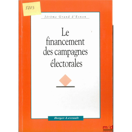 LE FINANCEMENT DES CAMPAGNES ÉLECTORALES