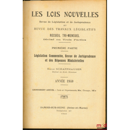 LES LOIS NOUVELLES, REVUE DE LÉGISLATION ET DE JURISPRUDENCE ET REVUE DES TRAVAUX LÉGISLATIFS, RECUEIL TRI-MENSUEL, première ...