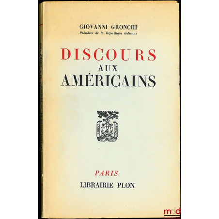 DISCOURS AUX AMÉRICAINS, traduit de l’italien par Louis Bonalumi