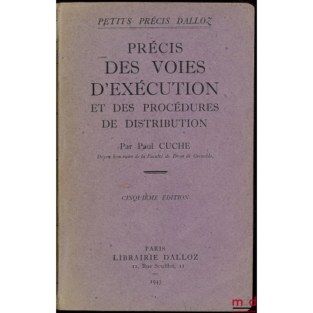 PRÉCIS DES VOIES D’EXÉCUTION ET DES PROCÉDURES DE DISTRIBUTION, 5e éd., coll. Petits Précis Dalloz