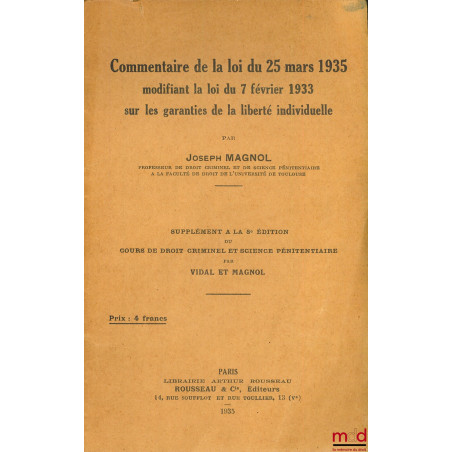 COMMENTAIRE DE LA LOI DU 25 MARS 1935 modifiant la loi du 7 février 1933 sur les garanties de la liberté individuelle