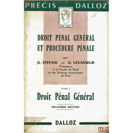 DROIT PÉNAL GÉNÉRAL ET PROCÉDURE PÉNALE, 2e éd., coll. Précis Dalloz