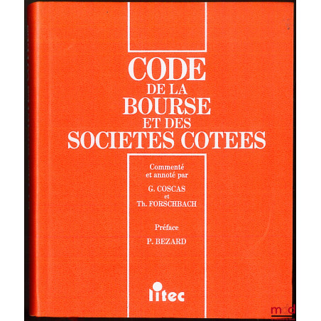 CODE DE LA BOURSE ET DES SOCIÉTÉS COTÉES, commenté et annoté, 1re éd.