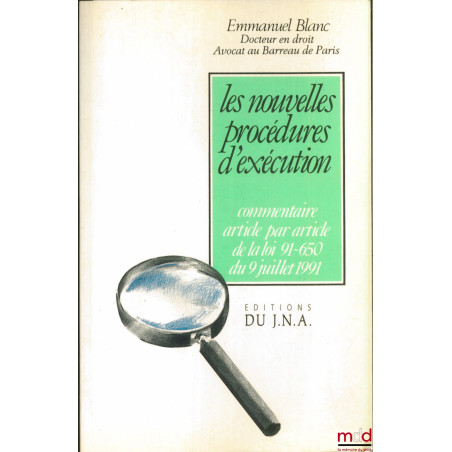 LES NOUVELLES PROCÉDURES D’EXÉCUTION, Commentaire article par article de la loi 91-650 du 9 juillet 1991