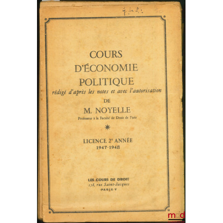 COURS D’ÉCONOMIE POLITIQUE, licence 2e année 1947-1948 [mq. les 50 dernières pages]