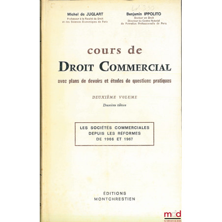 COURS DE DROIT COMMERCIAL avec plans de devoirs et études de questions pratiques, 2ème volume, 2ème éd. : LES SOCIÉTÉS COMMER...