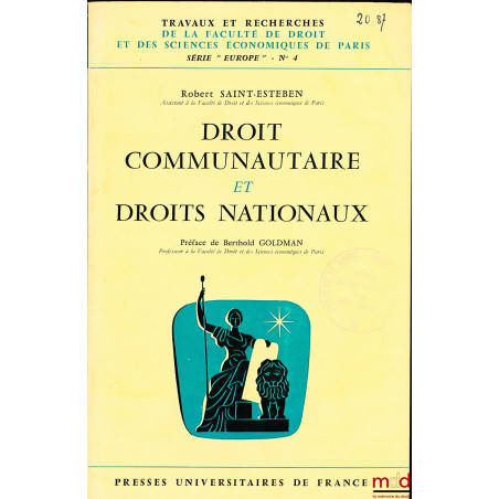 DROIT COMMUNAUTAIRE ET DROITS NATIONAUX, coll. Travaux et rech. de la Faculté de droit et des sc. éco. de Paris, série Europe...