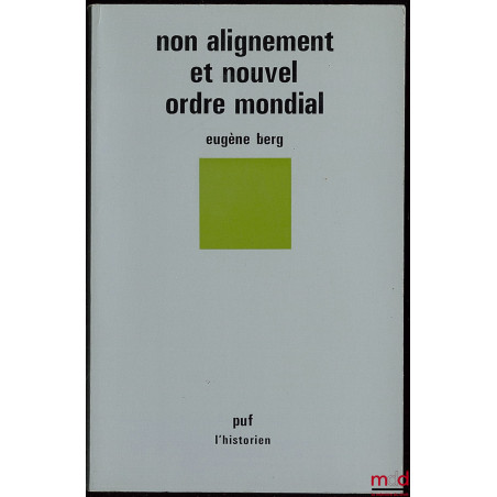 NON ALIGNEMENT ET NOUVEL ORDRE MONDIAL, coll. L’historien