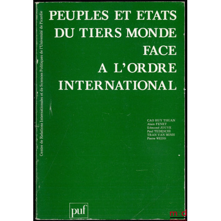 PEUPLES ET ÉTATS DU TIERS MONDE FACE À L’ORDRE INTERNATIONAL, études du Centre de Relations Internationales et de Sciences Po...