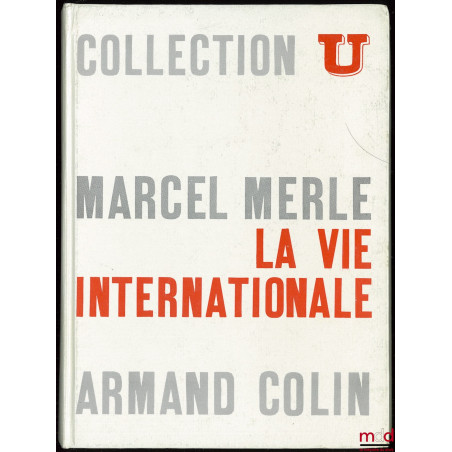 LA VIE INTERNATIONALE, coll. U, série Société politique, 3ème éd. revue et mise à jour