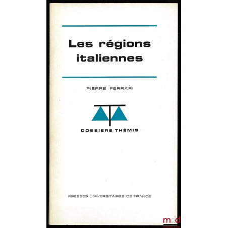 LES RÉGIONS ITALIENNES, coll. Dossiers Thémis, série Institutions politiques