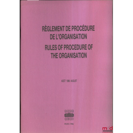 RÈGLEMENT DE PROCÉDURE DE L’ORGANISATION DE COOPÉRATION ET DE DÉVELOPPEMENT ÉCONOMIQUES, texte bilingue français-anglais