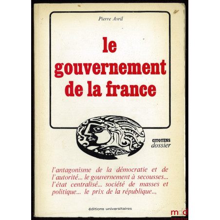 LE GOUVERNEMENT DE LA FRANCE, coll. Citoyens dossier