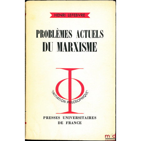 PROBLÈMES ACTUELS DU MARXISME, coll. Initiation philosophique