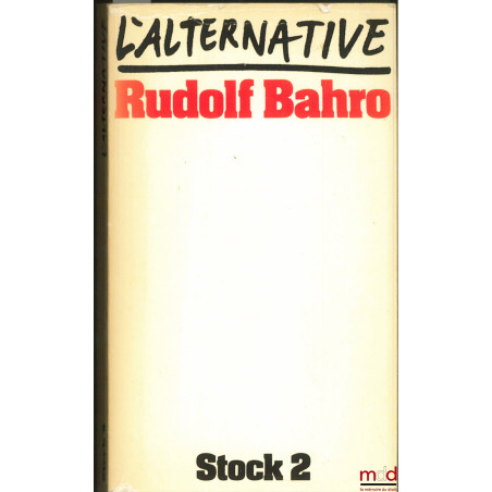 L’ALTERNATIVE. Pour une critique du socialisme existant réellement ; traduit sous la direction de Patrick Charbonneau et alii