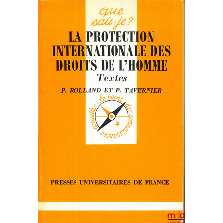 LA PROTECTION INTERNATIONALE DES DROITS DE L’HOMME, E.O., coll. Que sais-je ?