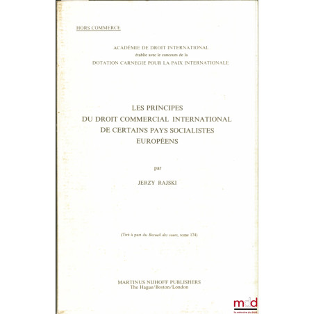 LES PRINCIPES DU DROIT COMMERCIAL INTERNATIONAL DE CERTAINS PAYS SOCIALISTES EUROPÉENS, tiré à part hors commerce du Recueil ...