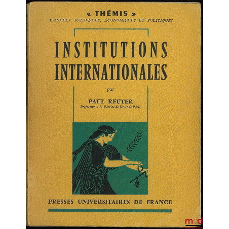 INSTITUTIONS INTERNATIONALES, coll. Thémis /Manuels…