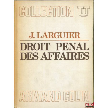 DROIT PÉNAL DES AFFAIRES, coll. U, série Droit des affaires et de l’économie