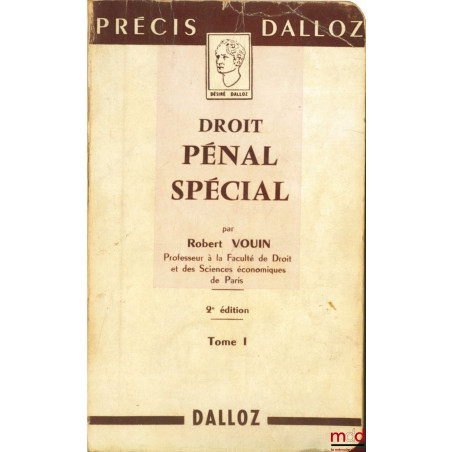 DROIT PÉNAL SPÉCIAL, 2ème éd., tome premier : Les infractions contre les biens, les personnes, la famille, les m?urs et la pa...