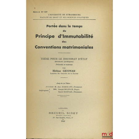 PORTÉE DANS LE TEMPS DU PRINCIPE D?IMMUTABILITÉ DES CONVENTIONS MATRIMONIALES, Université de Strasbourg, Faculté de droit et ...