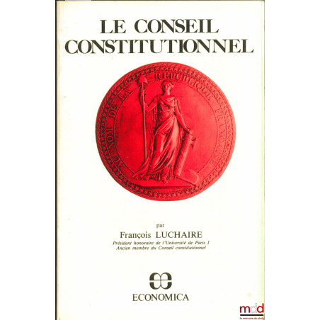 LE CONSEIL CONSTITUTIONNEL