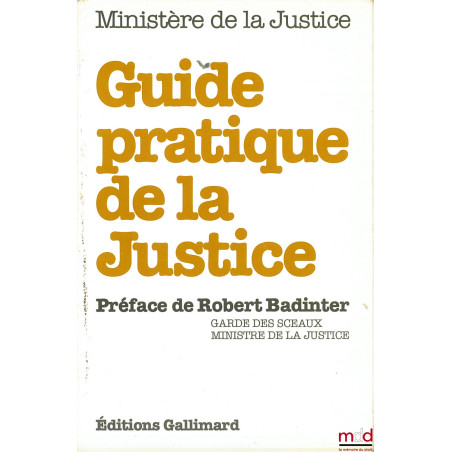 GUIDE PRATIQUE DE LA JUSTICE, Préface de Robert Badinter, dessins de Londinsky-Pasternak