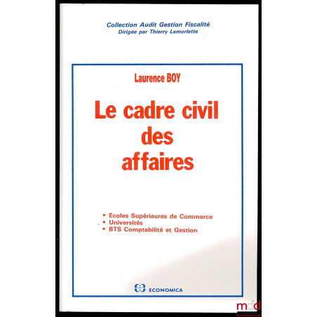 LE CADRE CIVIL DES AFFAIRES, Écoles Supérieures de Commerce ; Universités ; BTS Comptabilité et Gestion, Collection Audit Ges...