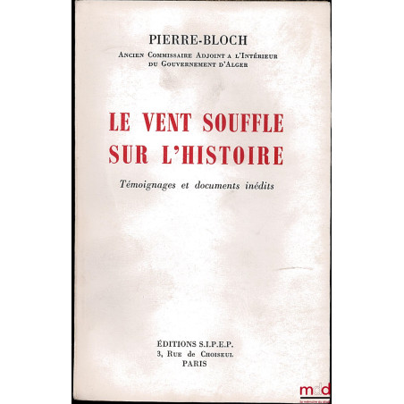 LE VENT SOUFFLE SUR L’HISTOIRE, témoignages et documents inédits