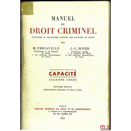 MANUEL DE DROIT CRIMINEL conforme au programme officiel des facultés de droit, capacité 2e année, 9e éd. entièrement refondue...