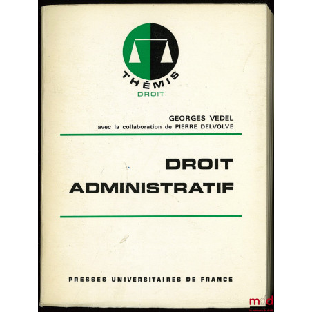 DROIT ADMINISTRATIF, 7e éd. refondue, coll. Thémis Droit