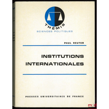 INSTITUTIONS INTERNATIONALES, coll. Thémis /Manuels…