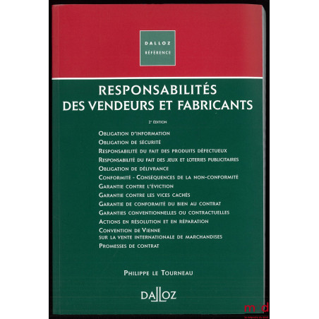 LA RESPONSABILITÉ DES VENDEURS ET FABRICANTS, 2ème éd., Coll. Dalloz Référence