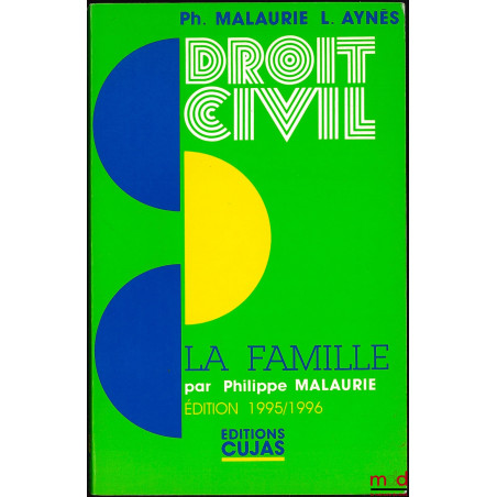 COURS DE DROIT CIVIL : LA FAMILLE par P. M. ; t. III, 5ème éd. mise à jour le 15 sept. 1995