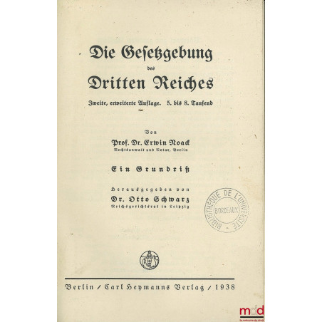 DIE GESETZGEBUNG DES DRITTEN REICHES, zweite, erweiterte Auflage. 5. bis 8. Tausend, mit Dr. Otto Schwarz