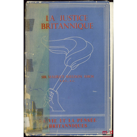 LA JUSTICE BRITANNIQUE. Exposé de l?administration de la justice criminelle en Angleterre et dans le Pays de Galle ; traduit ...