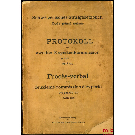 PROTOKOLL DES ZWEITEN EXPERTENKOMMISSION BAND II und BAND III - PROCÈS-VERBAL DE LA DEUXIÈME COMMISSION D?EXPERTS, t. II et t...